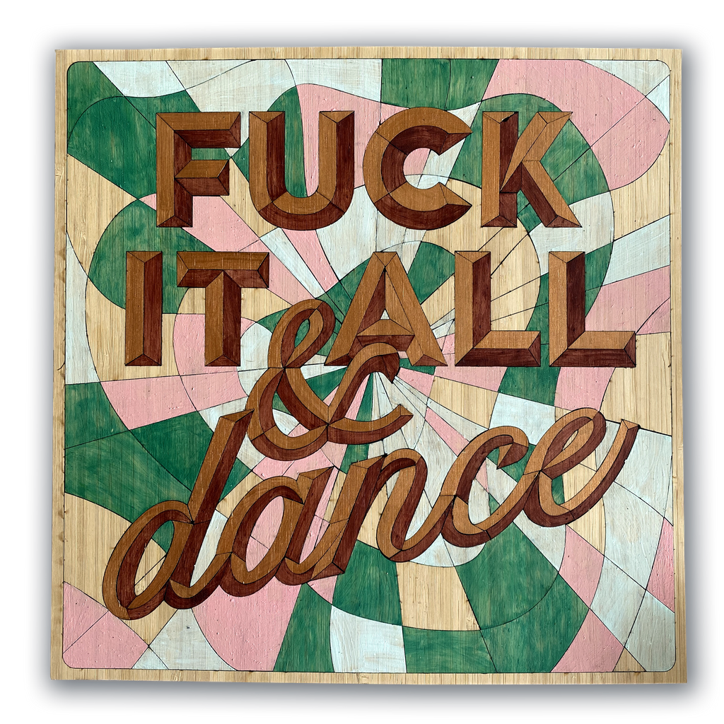 Fuck It All & Dance